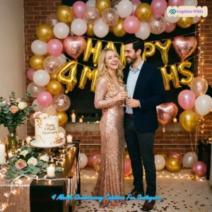 Celebrate Love with 139+ Unique 4 Month Anniversary Captions For Instagram And Quotes