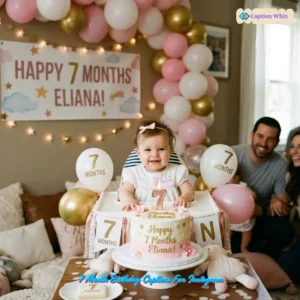 125+ Magical 7 Month Birthday Captions For Instagram and Quotes to Celebrate Joy