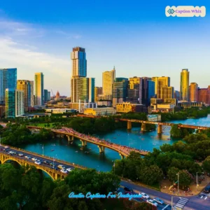 139+ Inspiring Austin Captions For Instagram and Quotes to Brighten Your Feed