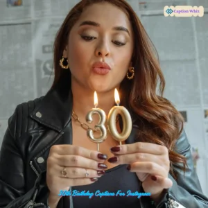 147+ 30th Birthday Captions For Instagram To Celebrate Milestones With Fun And Style in 2026
