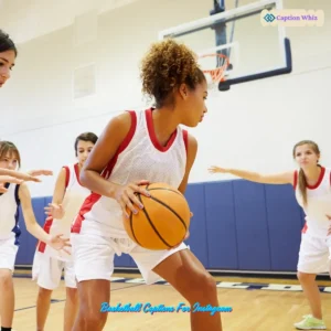 129+ Unforgettable Basketball Captions For Instagram and Quotes to Inspire You