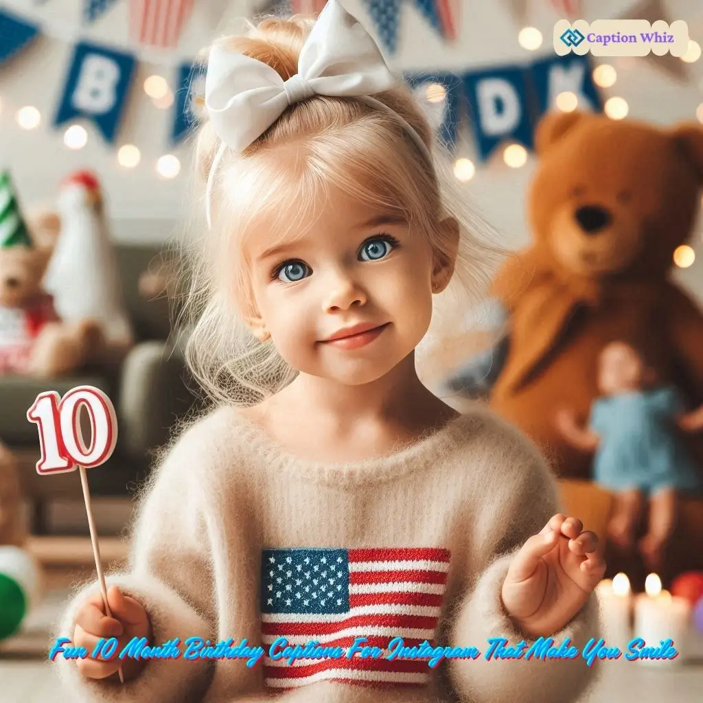 Celebrate Your Little Star with 10 Month Birthday Captions For Instagram And Quotes 127+ Magical Moments