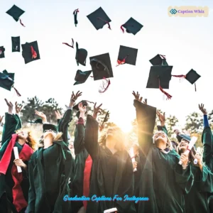 125+ Unforgettable Graduation Captions For Instagram and Quotes That Inspire Success