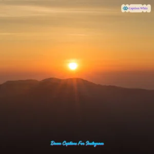 139+ Essential Dawn Captions For Instagram and Quotes That Spark Inspiration