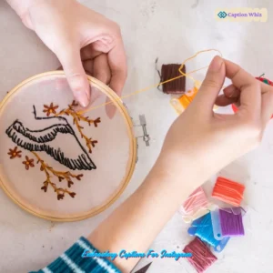 123+ Unforgettable Embroidery Captions For Instagram That Inspire Creativity Quotes
