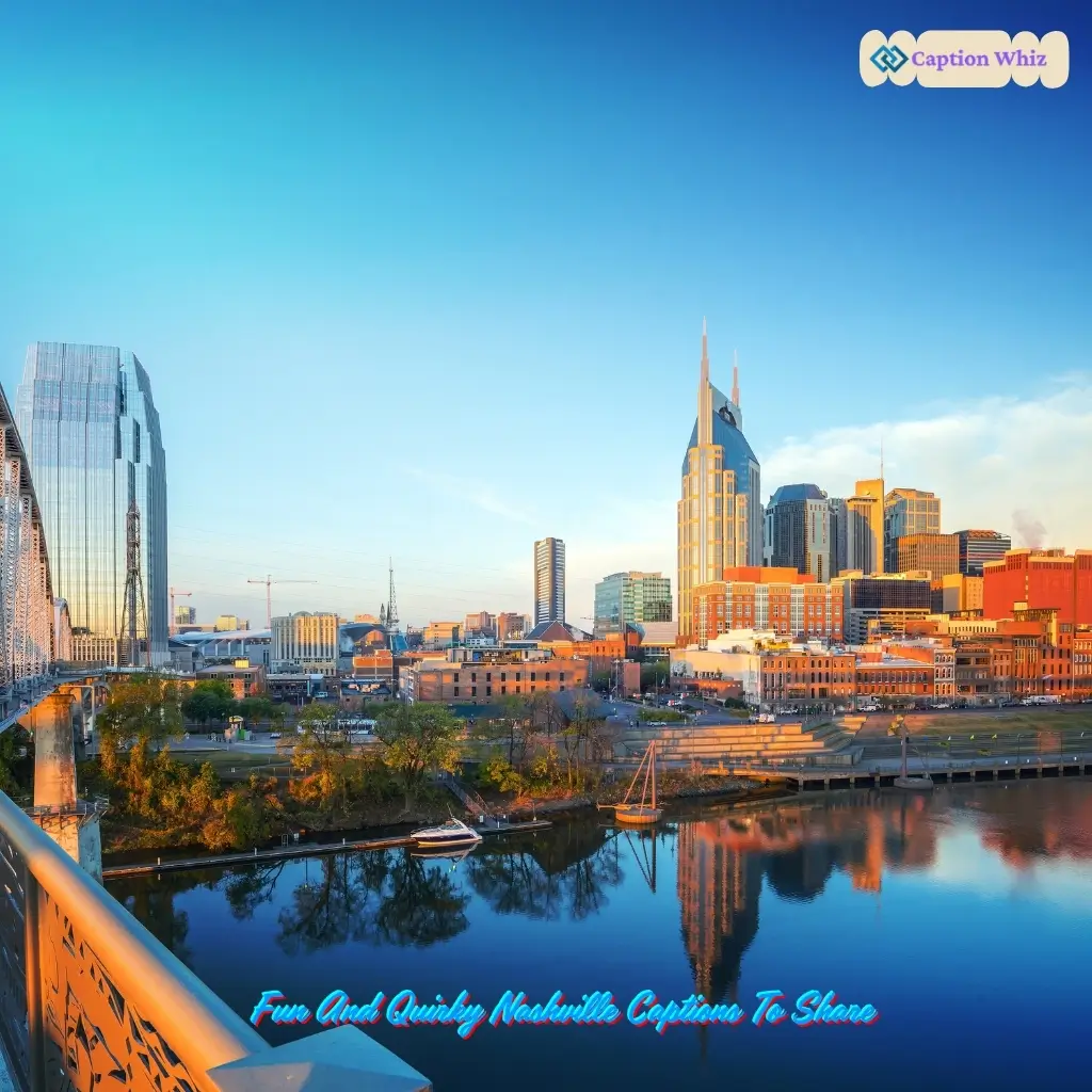 123+ Essential Nashville Captions For Instagram and Quotes That Spark Joy