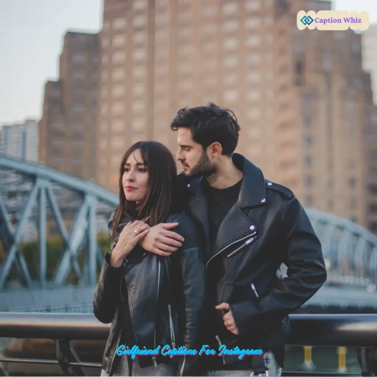 Girlfriend Captions For Instagram
