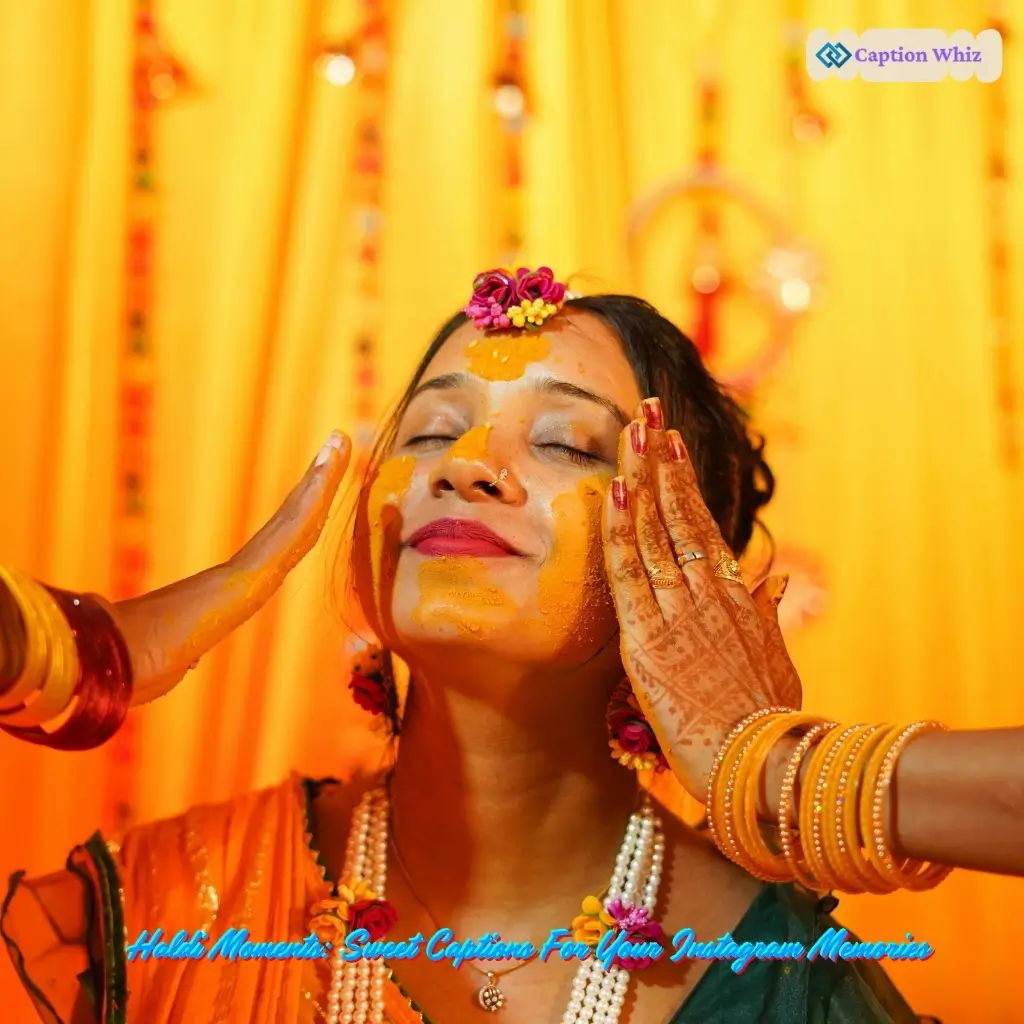 139+ Unforgettable Haldi Captions For Instagram and Quotes to Shine Bright