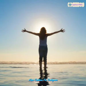 149+ Powerful Hope Captions For Instagram That Inspire and Motivate Your Journey Quotes in 2026