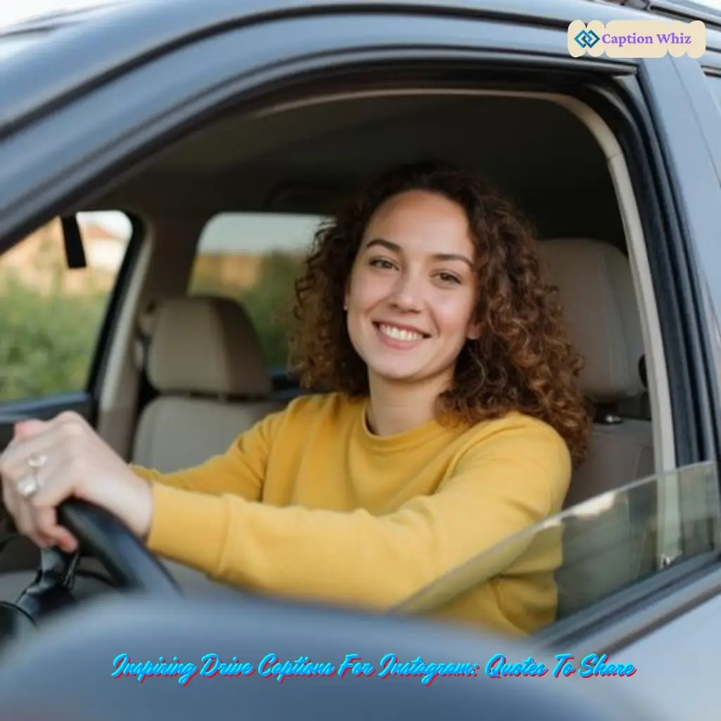 145+ Must-Have Drive Captions For Instagram and Quotes That Ignite Engagement