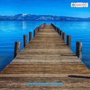 129+ Unforgettable Lake Tahoe Captions For Instagram and Quotes to Inspire Adventure in 2026