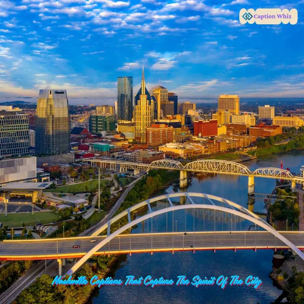 123+ Essential Nashville Captions For Instagram and Quotes That Spark Joy