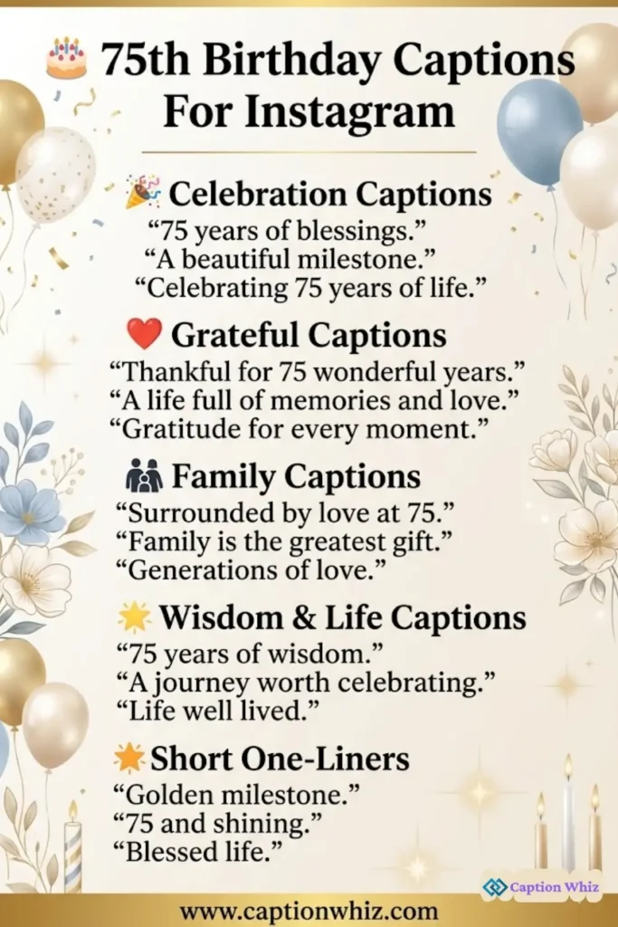129+ Inspiring 75th Birthday Captions For Instagram and Quotes to Celebrate Life