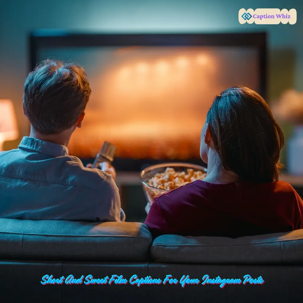 123+ Unforgettable Film Captions For Instagram That Spark Curiosity and Inspire Quotes