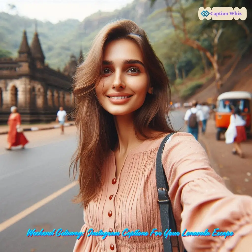 139+ Must-Have Lonavala Captions For Instagram and Quotes to Inspire Adventure