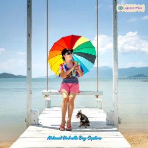 137+ Essential National Umbrella Day Captions and Quotes to Brighten Your Feed