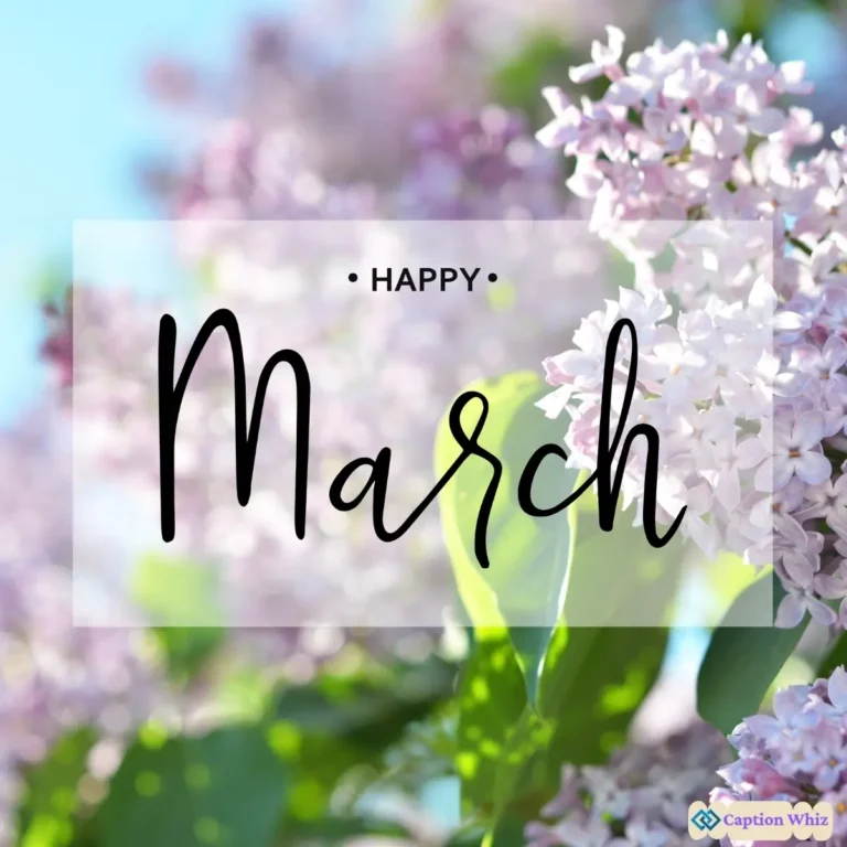 145+ Must-Have March Captions For Instagram and Quotes to Boost Your Engagement