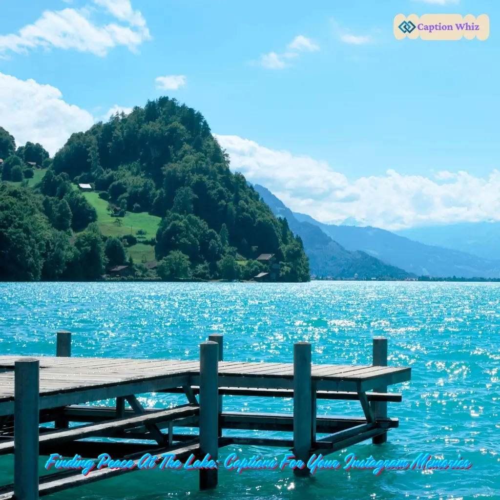 147+ Unforgettable Lake Captions For Instagram and Quotes That Inspire Adventure