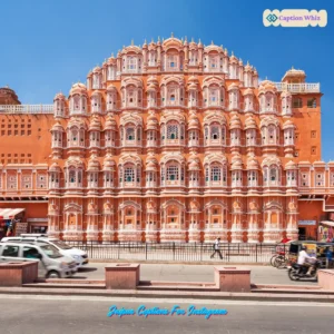 147+ Unforgettable Jaipur Captions For Instagram and Quotes You Need Now