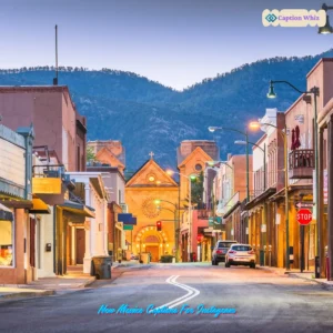 137+ Must-Have New Mexico Captions For Instagram and Quotes That Spark Adventure