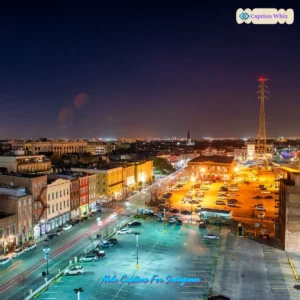 149+ Unforgettable Nola Captions For Instagram and Quotes That Spark Curiosity