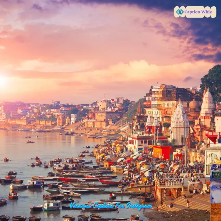 137+ Essential Varanasi Captions For Instagram and Quotes That Ignite Inspiration