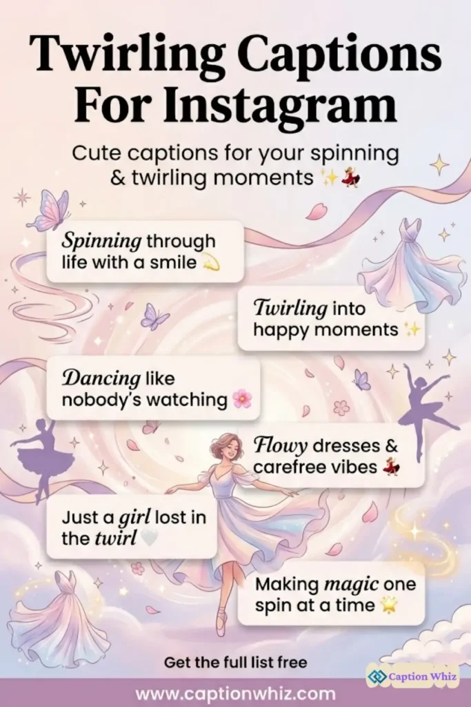 139+ Transformative Twirling Captions For Instagram and Quotes You Can't Miss