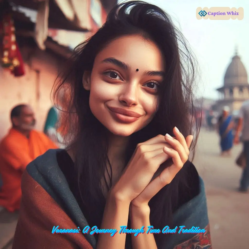 137+ Essential Varanasi Captions For Instagram and Quotes That Ignite Inspiration
