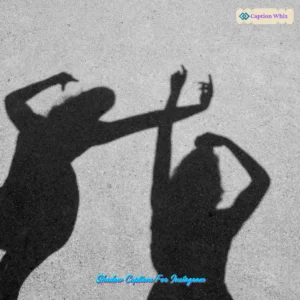 137+ Must-Have Shadow Captions For Instagram That Transform Your Quotes Game