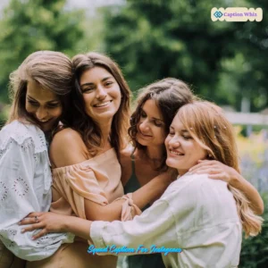 123+ Unforgettable Squad Captions For Instagram and Quotes That Spark Joy